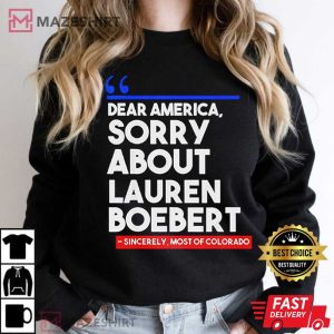 Dear America Sorry About Lauren Boebert T Shirt 4