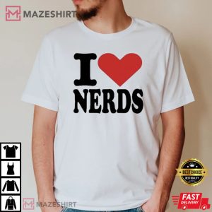 I Love Nerds T Shirt