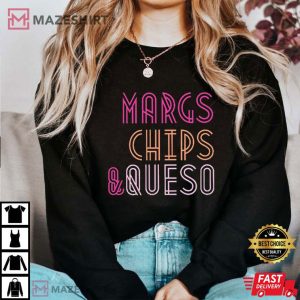 Margs Chips And Queso, Cinco De Mayo T Shirt 3
