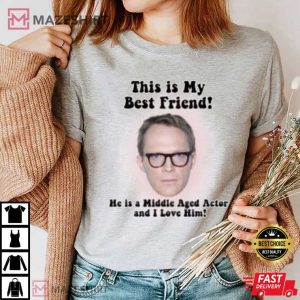 My Middle Aged BFF Paul Bettany T Shirt