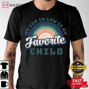 My Son In Law Is My Favorite Child T Shirt 1
