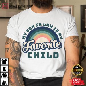 My Son In Law Is My Favorite Child T Shirt 3