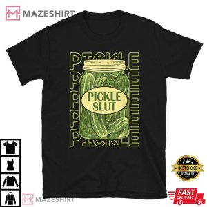 Pickle Slut Funny, Who Loves Pickles T Shirt 1