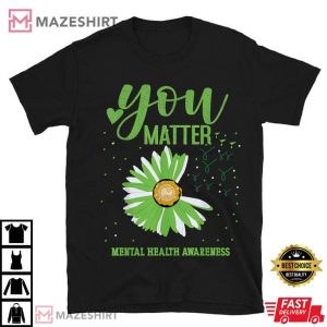You Matters Mental Health Awareness T Shirt 1