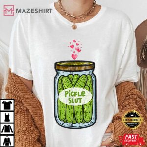 PICKLE SLUT T Shirt