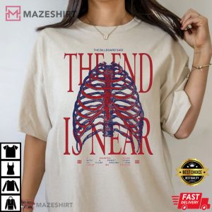 The End Is Near T Shirt