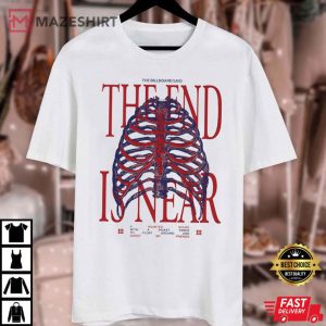 The End Is Near T Shirt