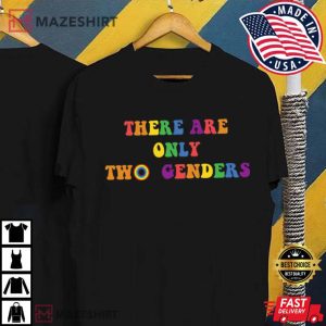 There Are Only Two Genders LGBTQ+ Rebel T Shirt 4