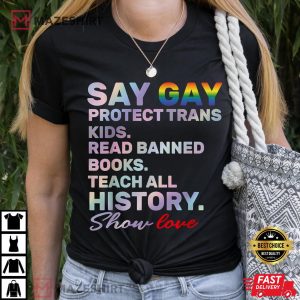 Say Gay Protect Trans Kids Read Banned Books Teach History T Shirt 3