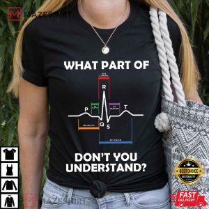 What Part Of PQRST Don't You Understand T Shirt 1