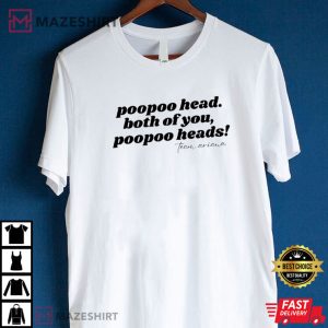 Poopoo Head Both Of You, Vanderpump Rules T Shirt 3