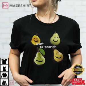 I Want To Pearish Meme Funny T shirt