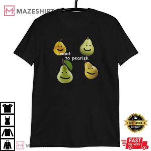 I Want To Pearish Meme Funny T shirt