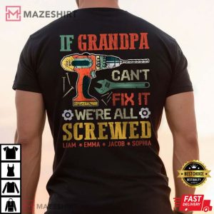 If Grandpa Can't Fix It We Are All Screwed Personalized T Shirt 2