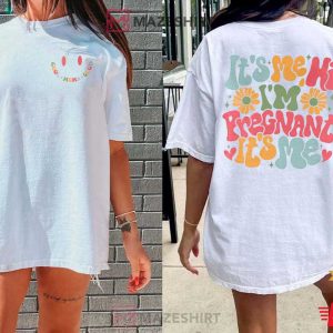 It's Me Hi I'm Pregnant It's Me Funny Pregnancy T Shirt 1
