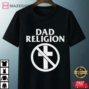 Dad Religion Punk Rock Band T Shirt