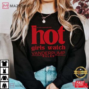 Hot Girls Watch Vanderpump Rules T Shirt 2