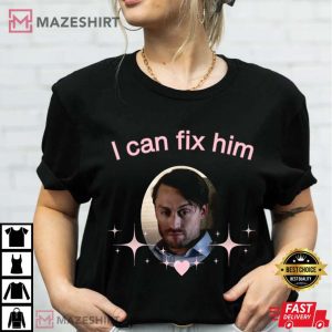 I Can Fix Him Succession Roman Roy Meme T Shirt 1