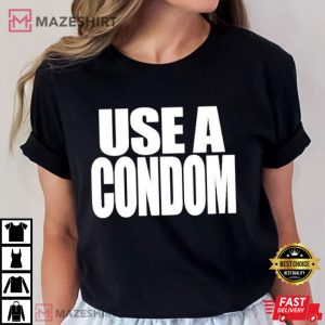 Use A Condom Gift For Unisex T shirt
