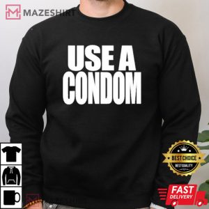 Use A Condom Gift For Unisex T shirt