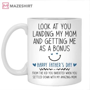 Look At You Landing My Mom And Getting Me As A Bonus Mug 2