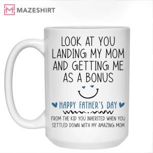 Look At You Landing My Mom And Getting Me As A Bonus Mug 3