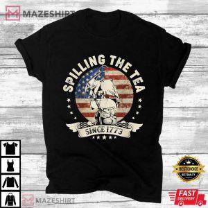 Spilling The Tea Since 1773 Shirt, Patriotic 4th Of July T Shirt (1)