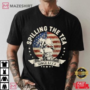 Spilling The Tea Since 1773 Shirt, Patriotic 4th Of July T Shirt (4)