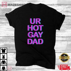 Ur Hot Gay Dad Sam Maggs LGBT T Shirt (1)