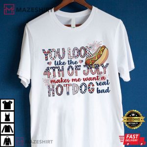 You Look Like The 4th Of July Makes Me Want A Hot Dog Real Bad (3)