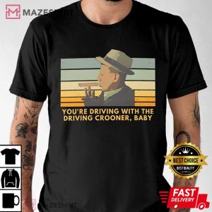 9Tim Robinson I Think You Should Leave Driving Crooner T-Shirt