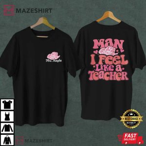 7Man I Feel Like A Teacher Best T-Shirt