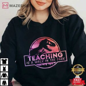 19Teaching Is A Walk In The Park Dinosaur T-Shirt