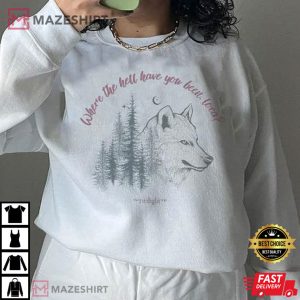 Bella wheBella Where The Hell Have You Been Loca T-shirtre the hell 2