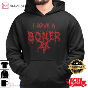 I Have A Boner Metal Grunge Funny T-Shirt