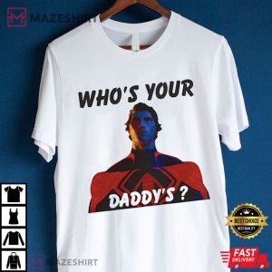 32Miguel O'Hara Who's Your Daddy Oscar Isaac Spider-Man T-Shirt