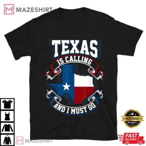 1.unisex black 1Texas Is Calling And I Must Go T-Shirt