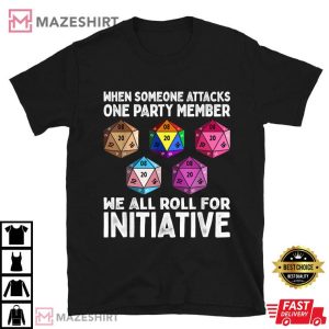 1.unisex blackWhen Someone Attacks One Party Member D20 Dice LGBTQ Ally T-Shirt 1