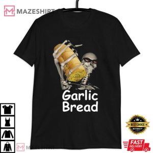 Garlic Bread Skeleton Meme T Shirt (2)