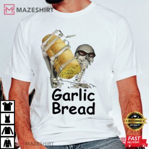 Garlic Bread Skeleton Meme T Shirt (4)
