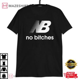 No Bitches New Balance Funny T Shirt (4)