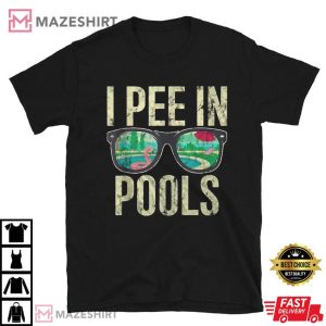 I Pee In Pools Sunglasses T Shirt (1)