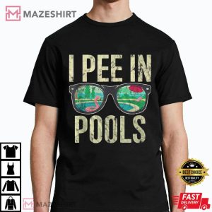 I Pee In Pools Sunglasses T Shirt (3)