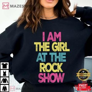 I Am The Girl At The Rock Show T Shirt (1)