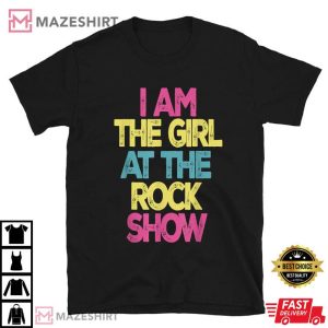 I Am The Girl At The Rock Show T Shirt (2)