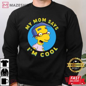 The Simpsons My Mom Says I’m Cool Milhouse Van Houten T Shirt (3)