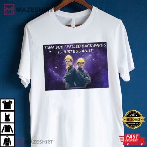 Tuna Sub Backwards Is Just Bus Anut Sarcastic Dank Meme T Shirt (4)