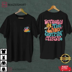 9Everybody At The Lake Gettin Tipsy Lake Daze T-Shirt