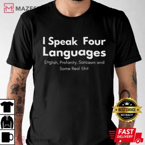 I Speak Four Languages Funny Best T shirt (1)