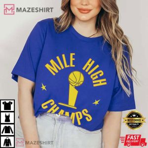 Nuggets Mile High Champs Best T Shirt (1)